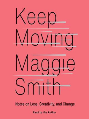 cover image of Keep Moving: Notes on Loss, Creativity, and Change